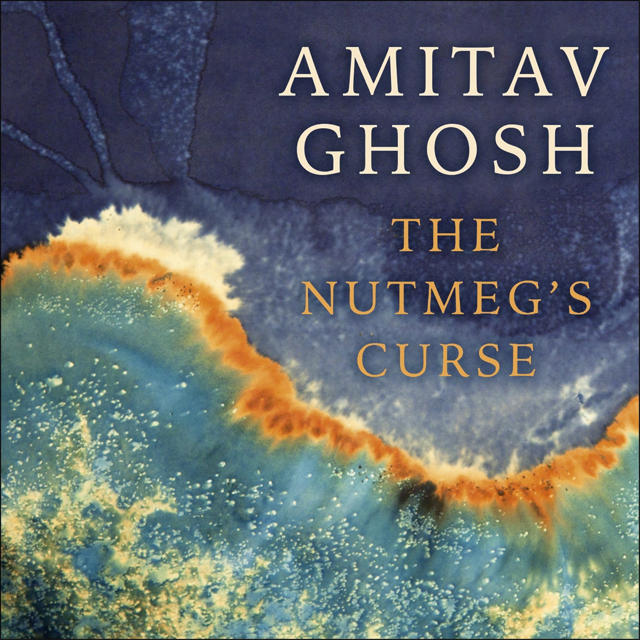 The Nutmeg's Curse by Amitav Ghosh Hachette UK