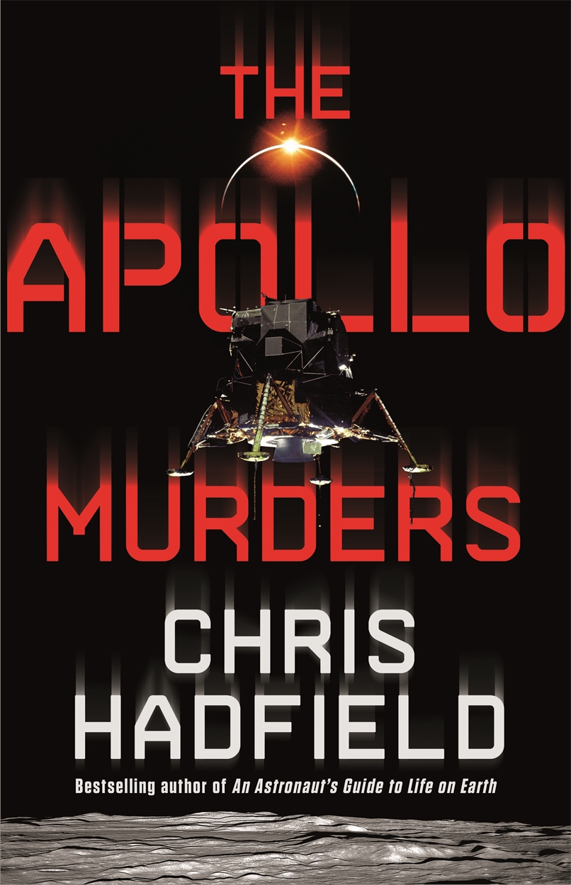 The Apollo Murders by Chris Hadfield | Hachette UK