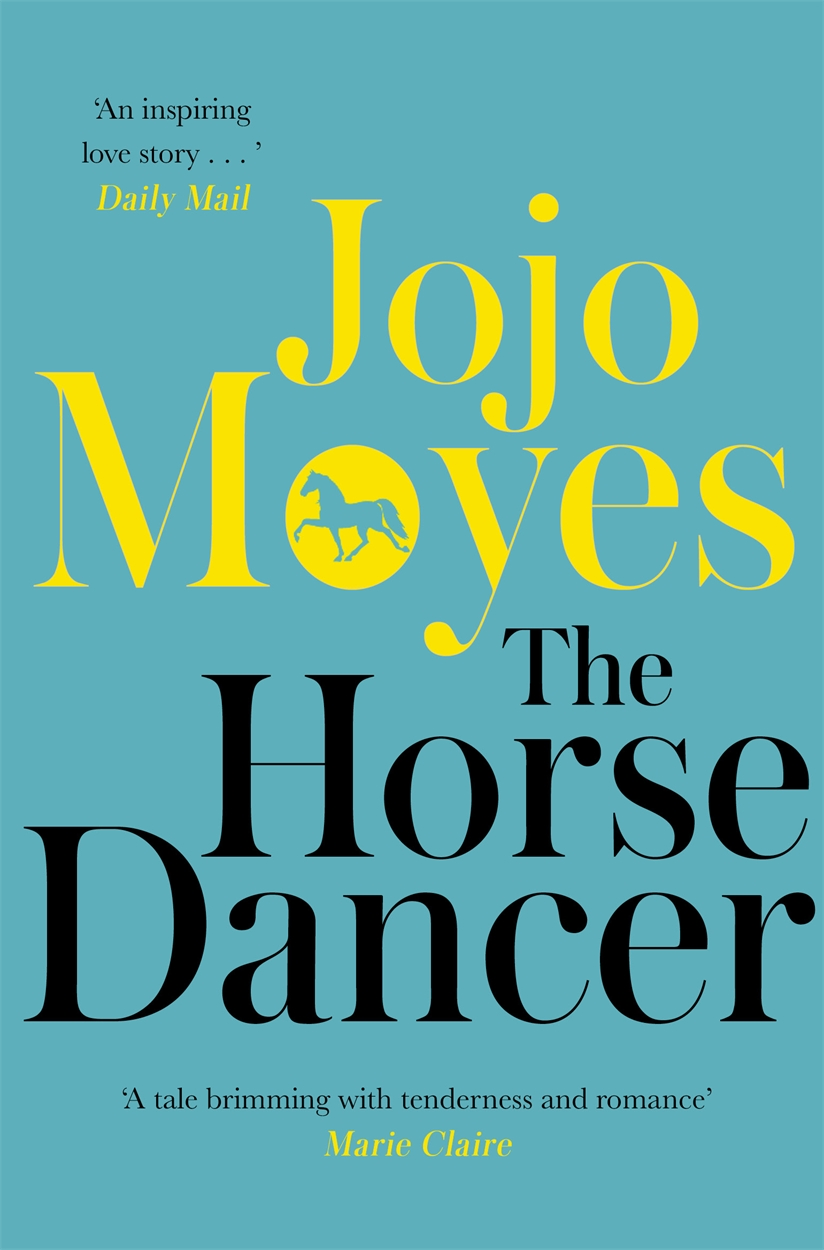 The Horse Dancer by JoJo Moyes