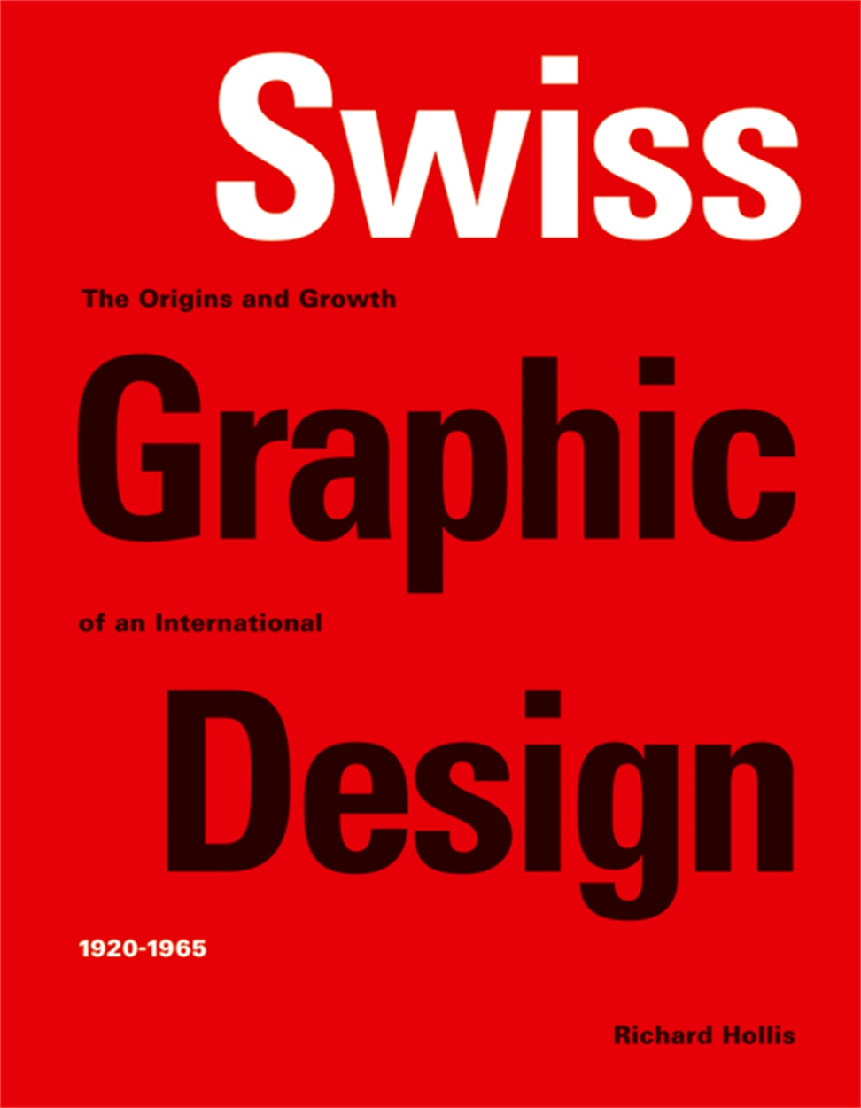 Swiss Graphic Design pb by Richard Hollis | Hachette UK