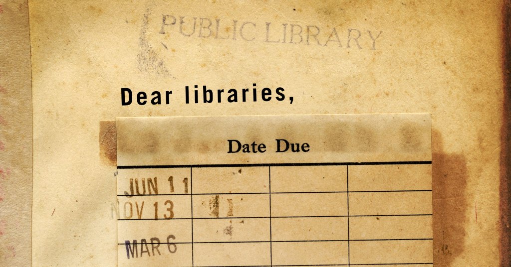 Dear Libraries