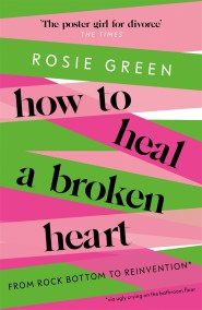 How to Heal a Broken Heart