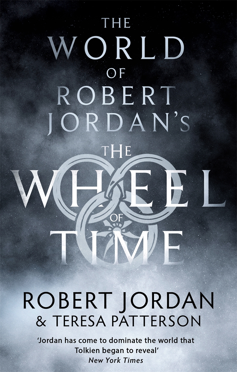 The World Of Robert Jordan's The Wheel Of Time by Robert The World Of Robert Jordan's The Wheel Of Time by Robert
