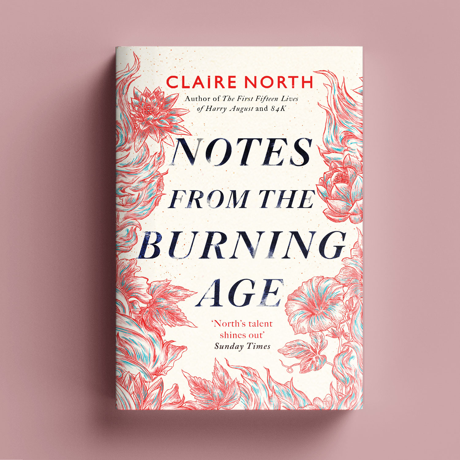 Notes from the Burning Age by Claire North