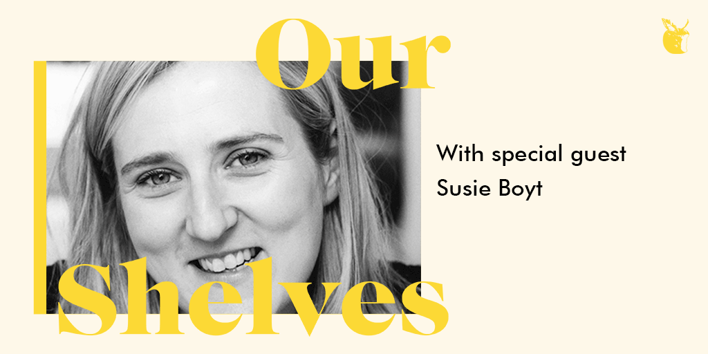 OurShelves with special guest Susie Boyt