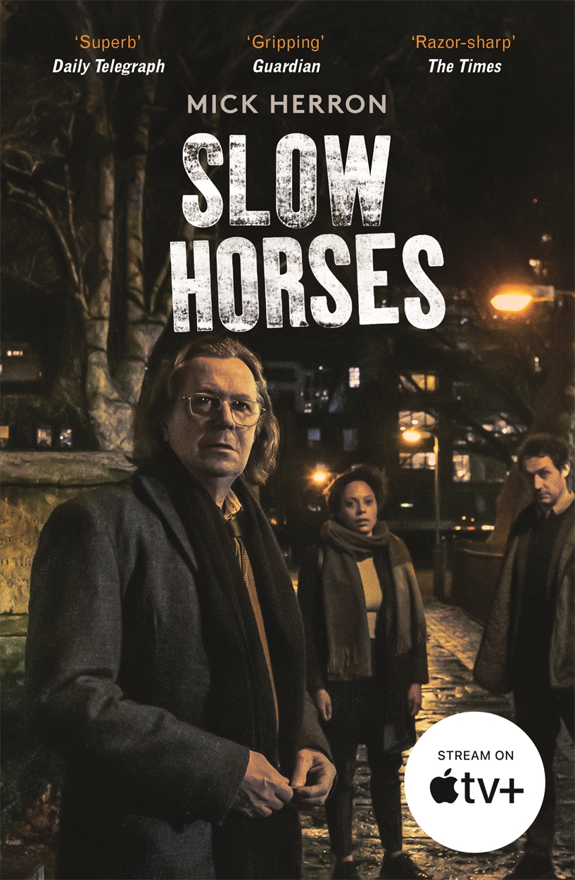Slow Horses by Mick Herron Slow Horses by Mick Herron