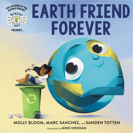 Brains On! Presents…Earth Friend Forever