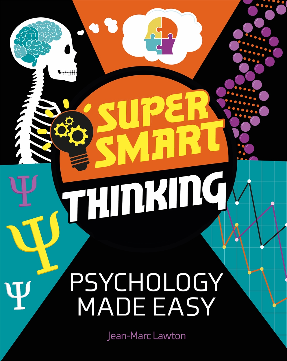 Super Smart Thinking: Psychology Made Easy by Jean-Marc Lawton Hachette UK