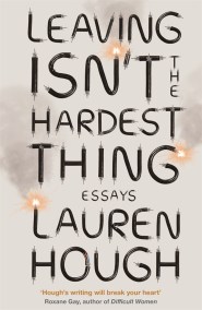 Leaving Isn’t the Hardest Thing