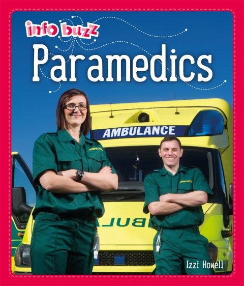 Info Buzz: People Who Help Us: Paramedics by Izzi Howell | Hachette UK