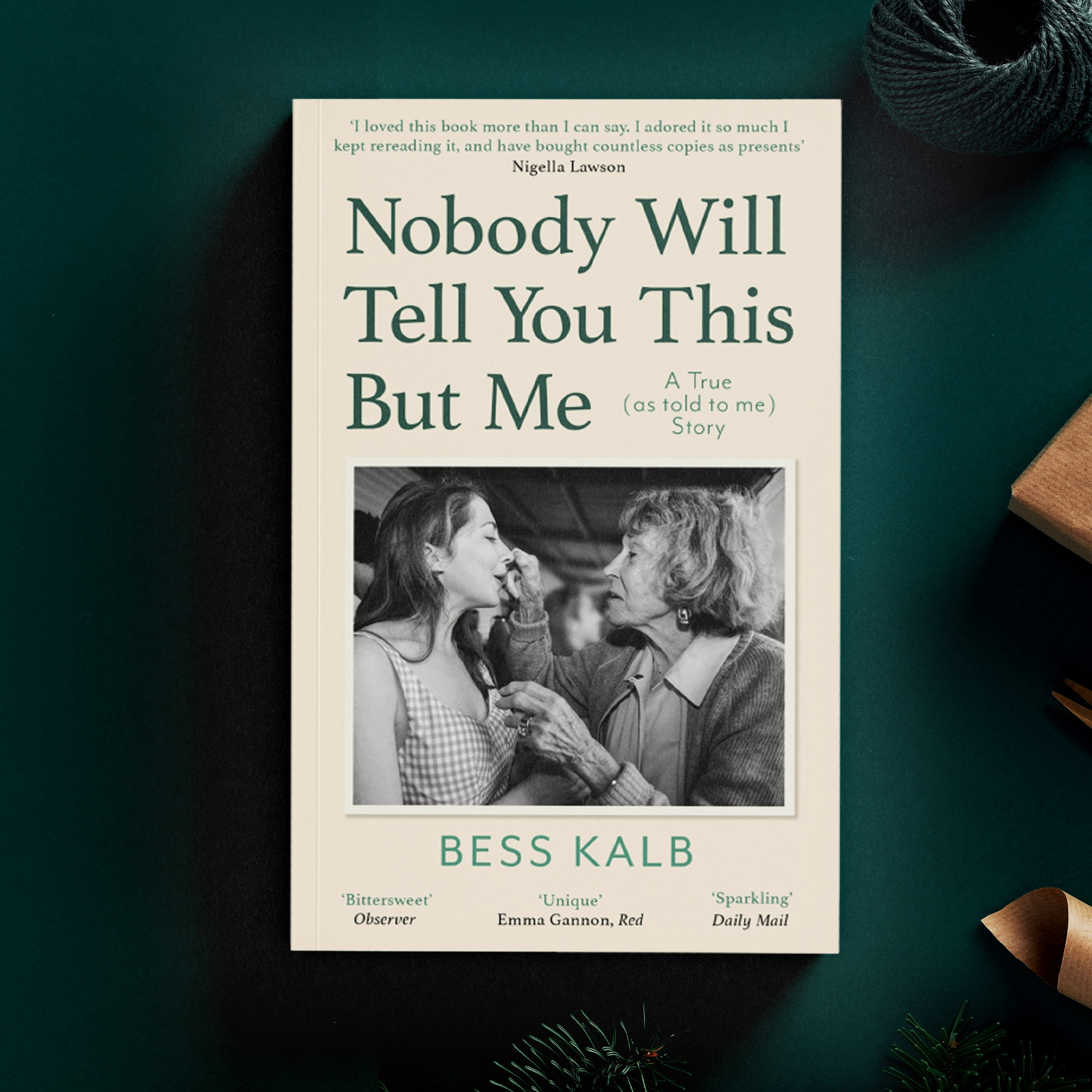 Nobody Will Tell You This But Me by Bess Kalb