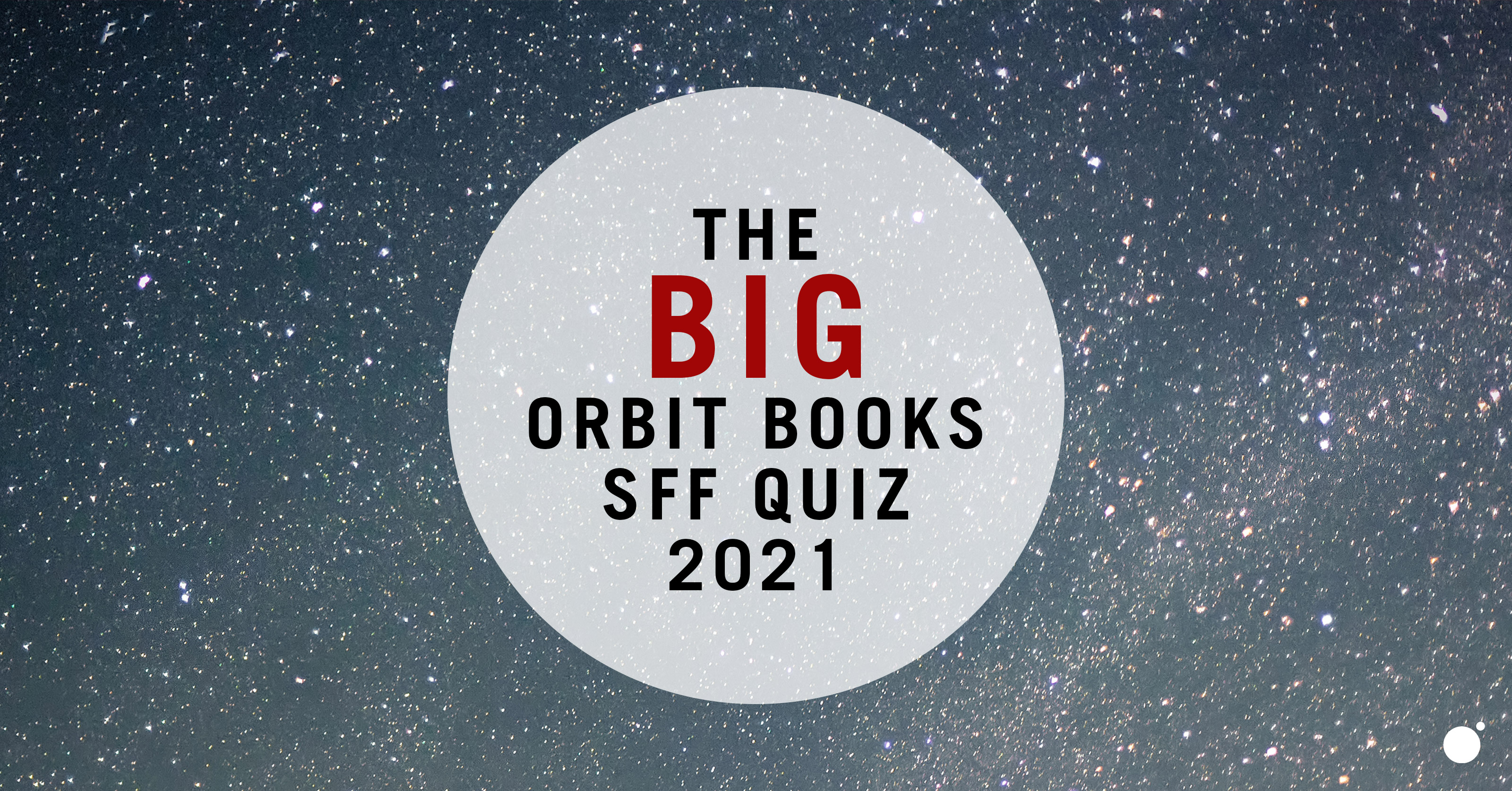 The BIG Orbit SFF Quiz 2021