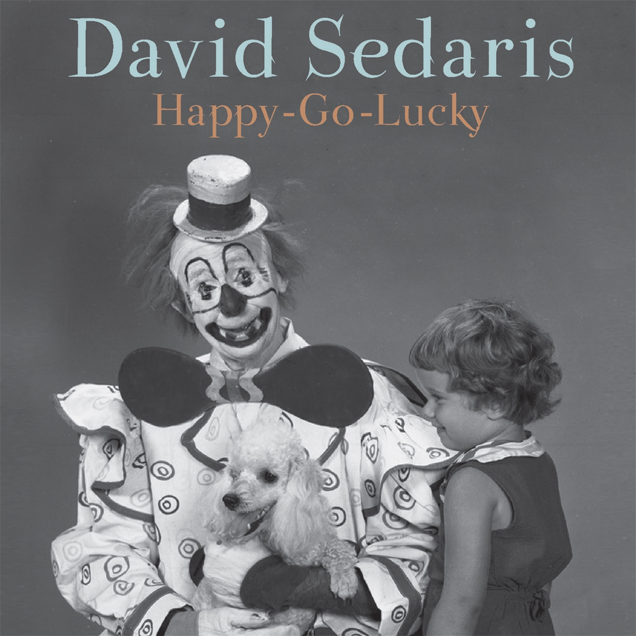 happy go lucky david sedaris happy go lucky david sedaris