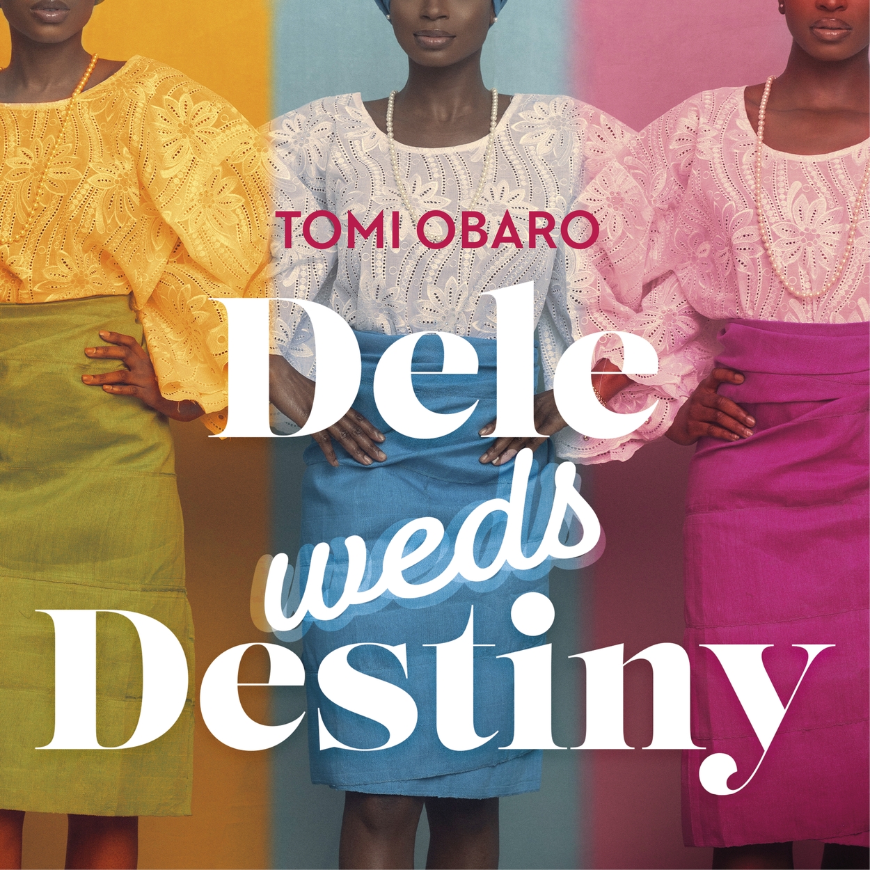 Dele Weds Destiny by Tomi Obaro Hachette UK
