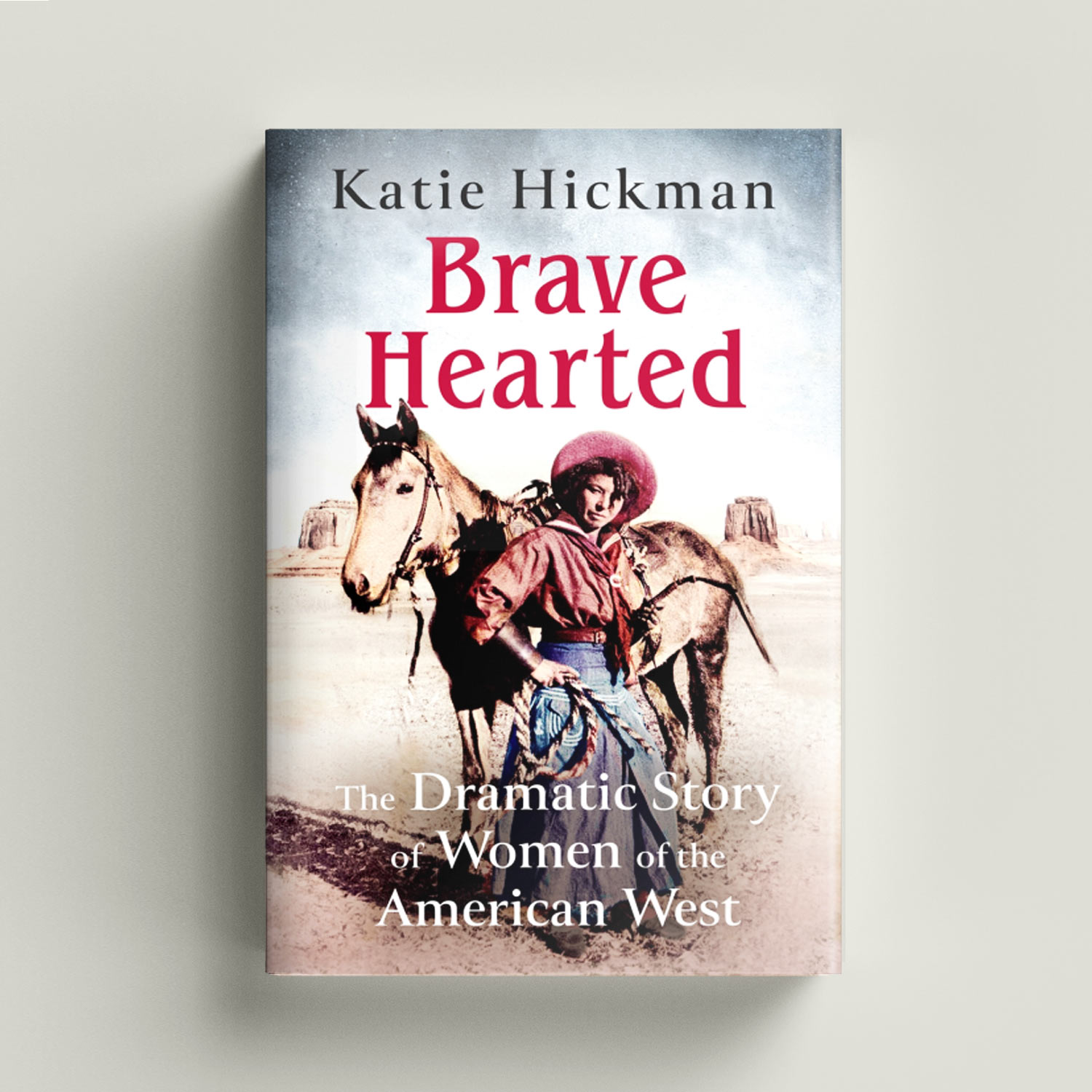 Brave Hearted by Katie Hickman