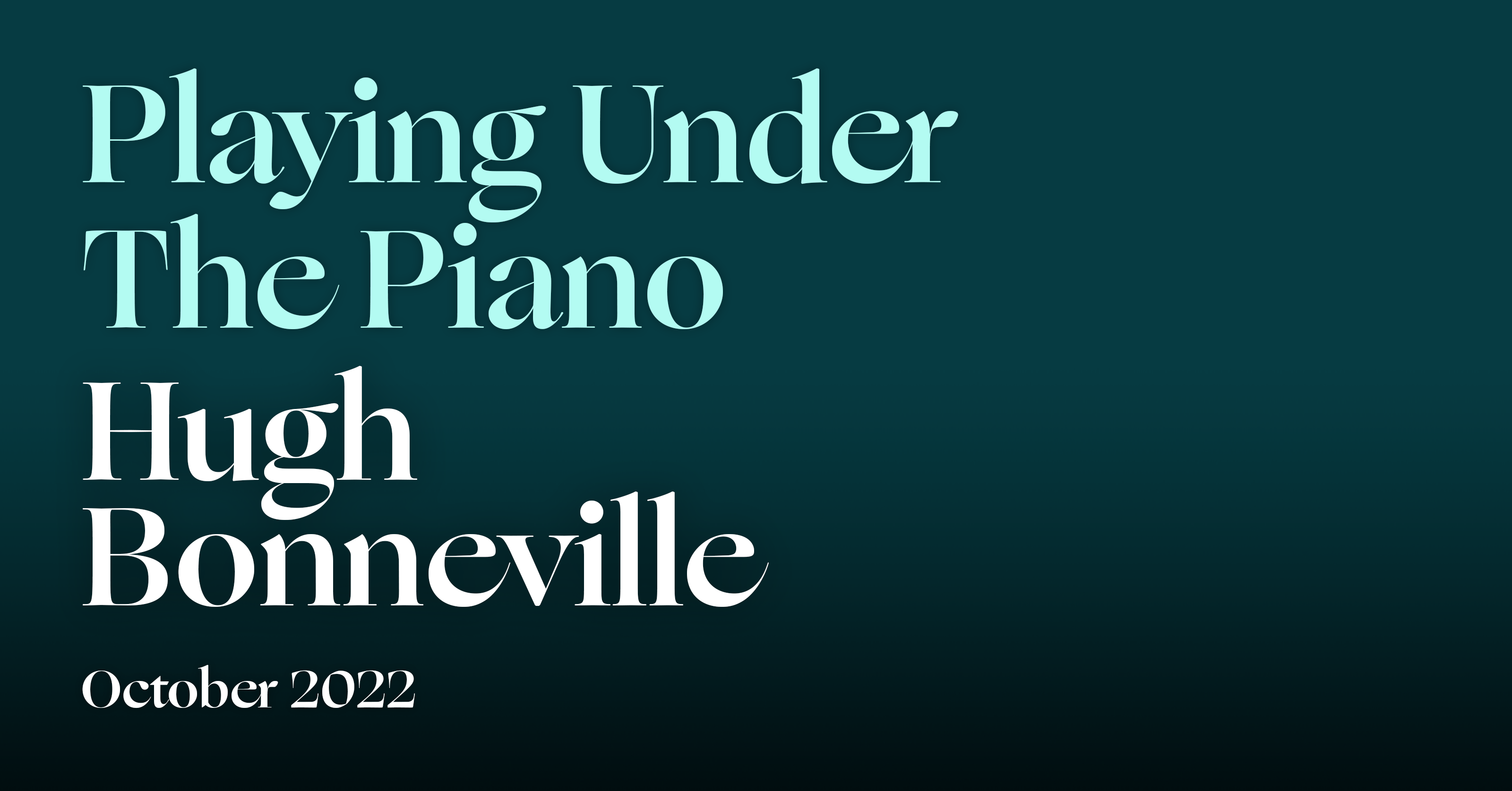 Playing Under the Piano: from Highclere to Hollywood