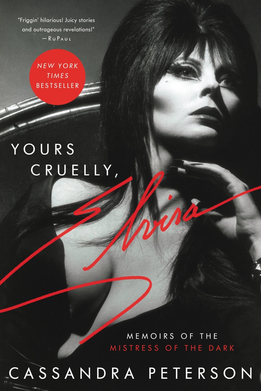 Yours Cruelly, Elvira by Cassandra Peterson Yours Cruelly, Elvira by Cassandra Peterson