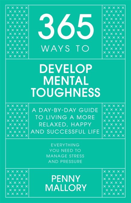 365 Ways To: Develop Mental Toughness
