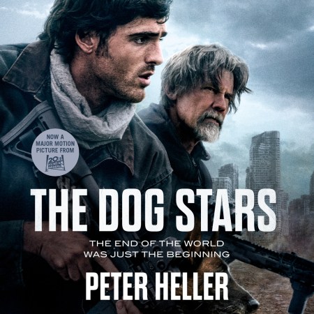 The Dog Stars: The hope-filled story of a world changed by global catastrophe