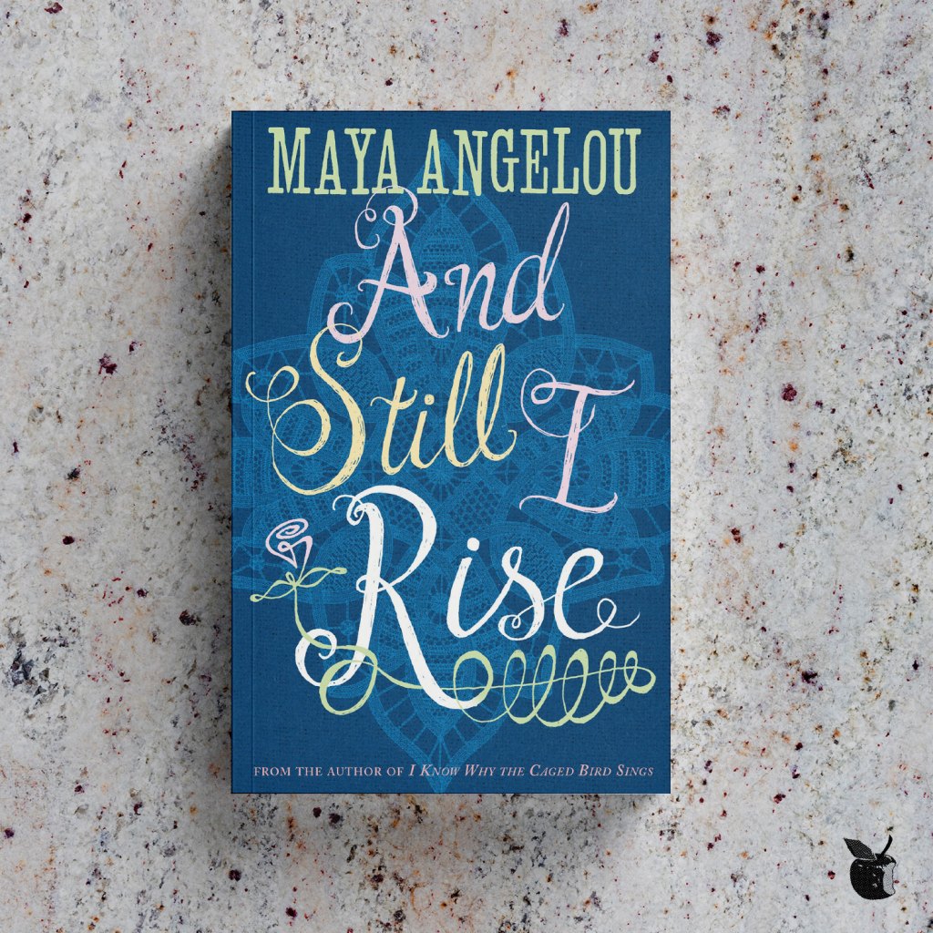 And Still I Rise by Maya Angelou