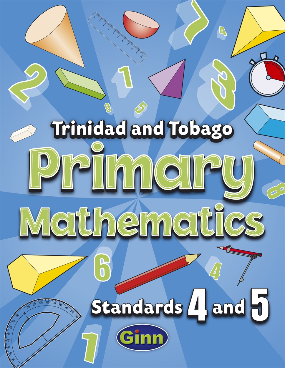 Primary Mathematics for Trinidad and Tobago Pupil Book 4 and 5 by Carol