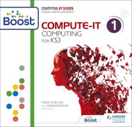 Compute-IT: Student's Book 1 - Computing for KS3 Boost Core