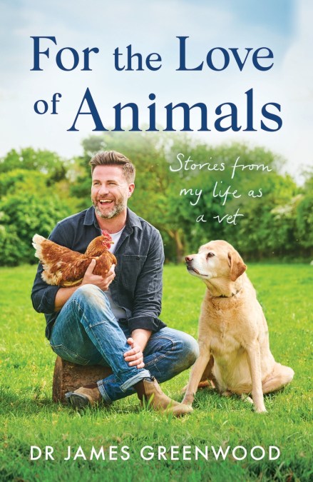 For the Love of Animals by James Greenwood | Hachette UK For the Love of Animals by James Greenwood | Hachette UK