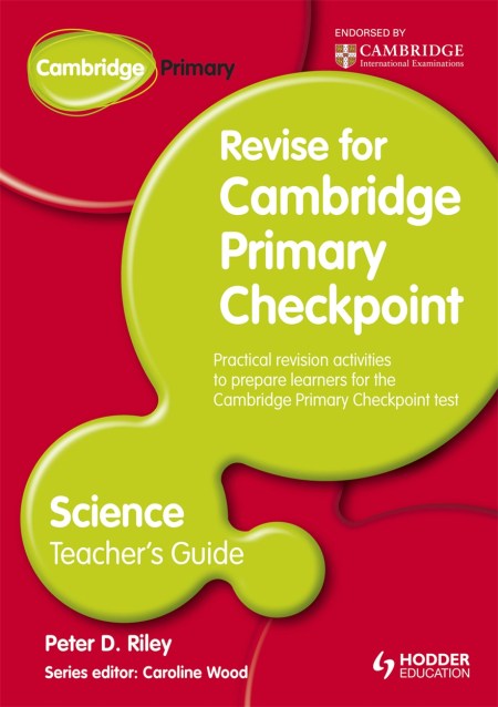 Cambridge Primary Revise for Primary Checkpoint Science Teacher’s Guide