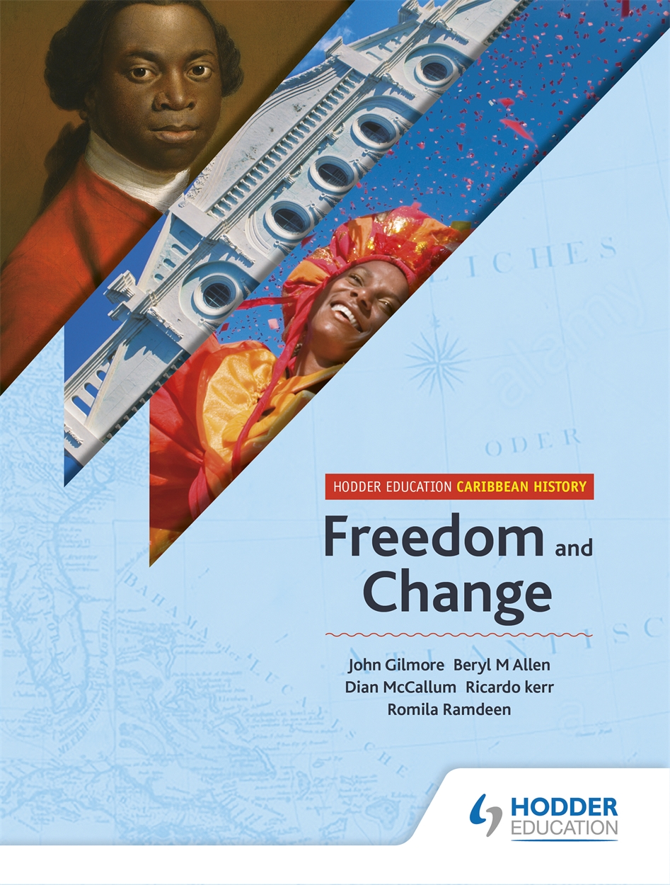 Hodder Education Caribbean History Freedom and Change by John T