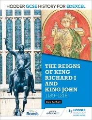Hodder GCSE History for Edexcel: The reigns of King Richard I and King John, 1189-1216: Boost eBook