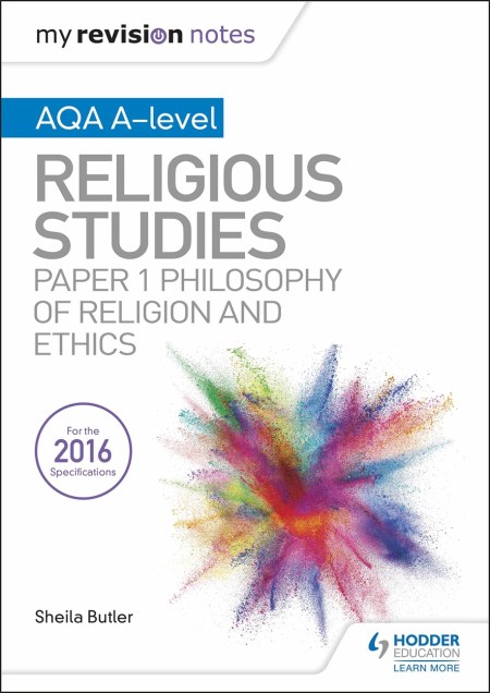 My Revision Notes AQA A-level Religious Studies: Paper 1 Philosophy of religion and ethics