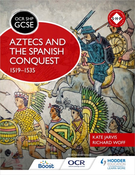 OCR GCSE History SHP: Aztecs and the Spanish Conquest, 1519-1535: Boost eBook