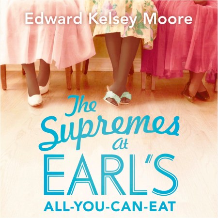 The Supremes at Earl’s All-You-Can-Eat