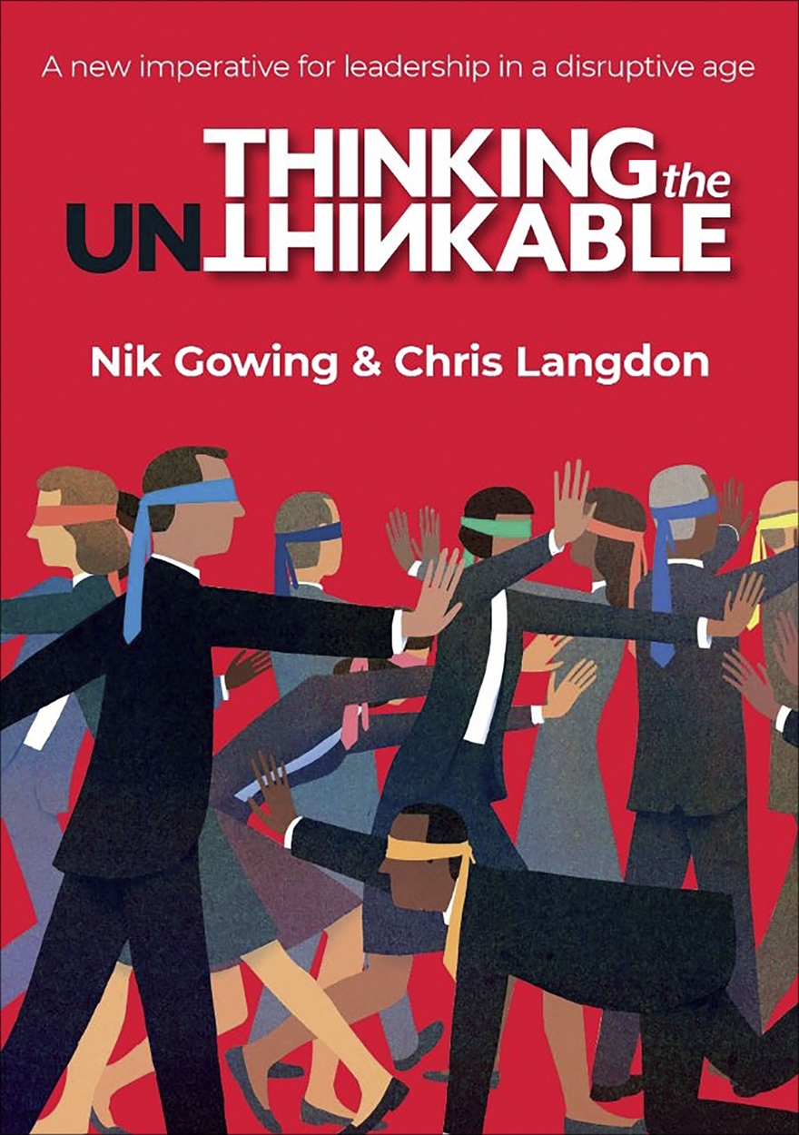 Think Unthinkable Thinking the Unthinkable: A new imperative for leadership in the ...