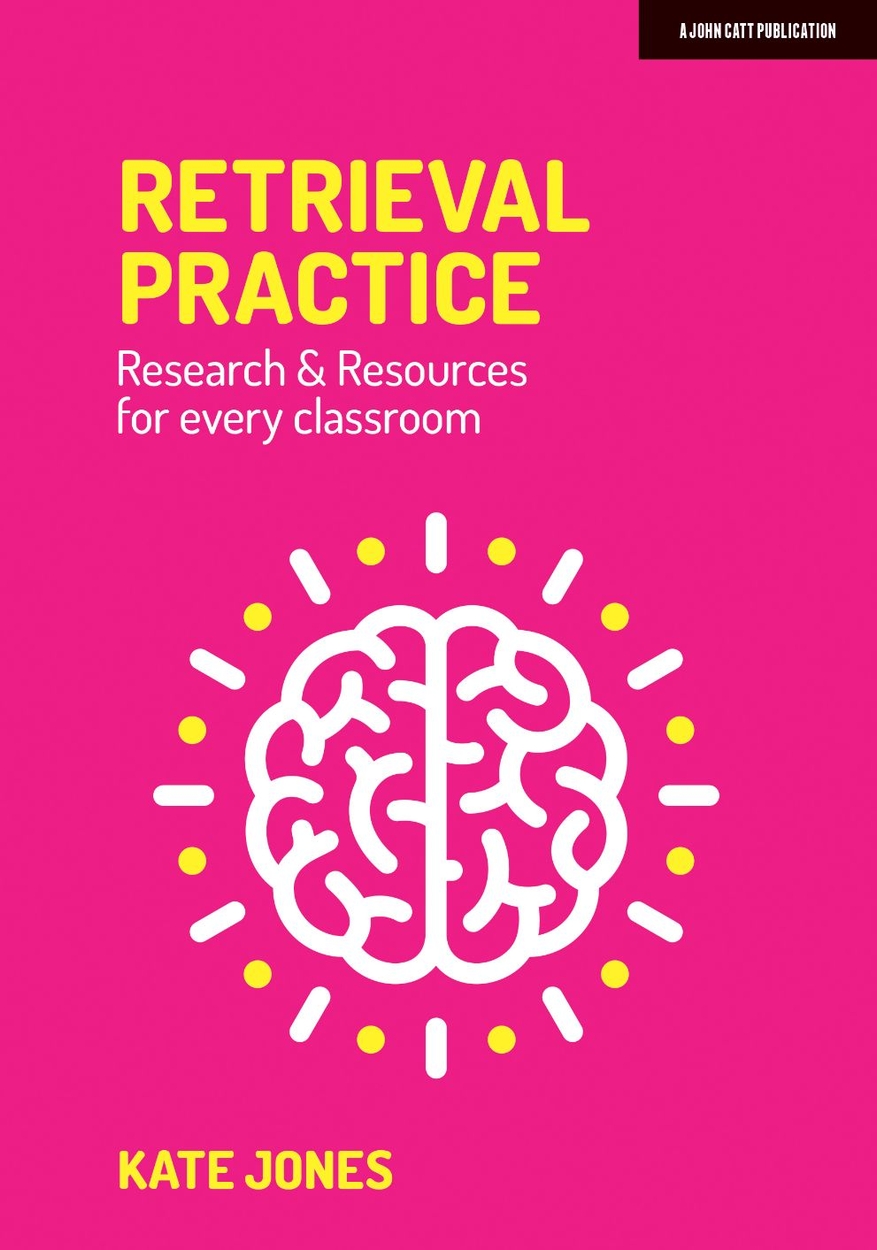 Retrieval Practice Resources and research for every classroom by Kate