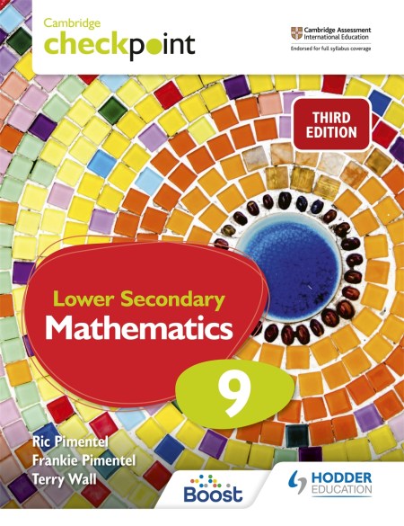 Cambridge Checkpoint Lower Secondary Mathematics Student’s Book 9: Third Edition