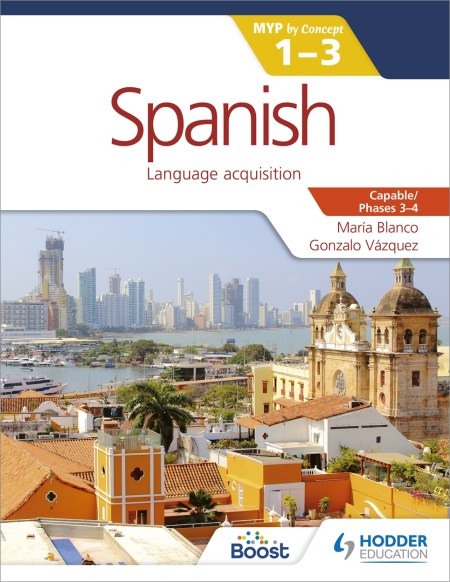 Spanish for the IB MYP 1 3 (Phases 3 4) Boost eBook