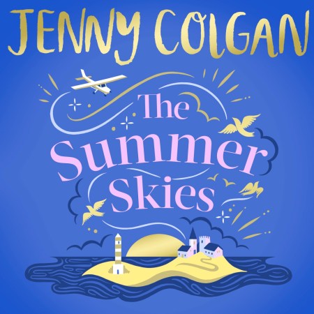 The Summer Skies by Jenny Colgan | Hachette UK