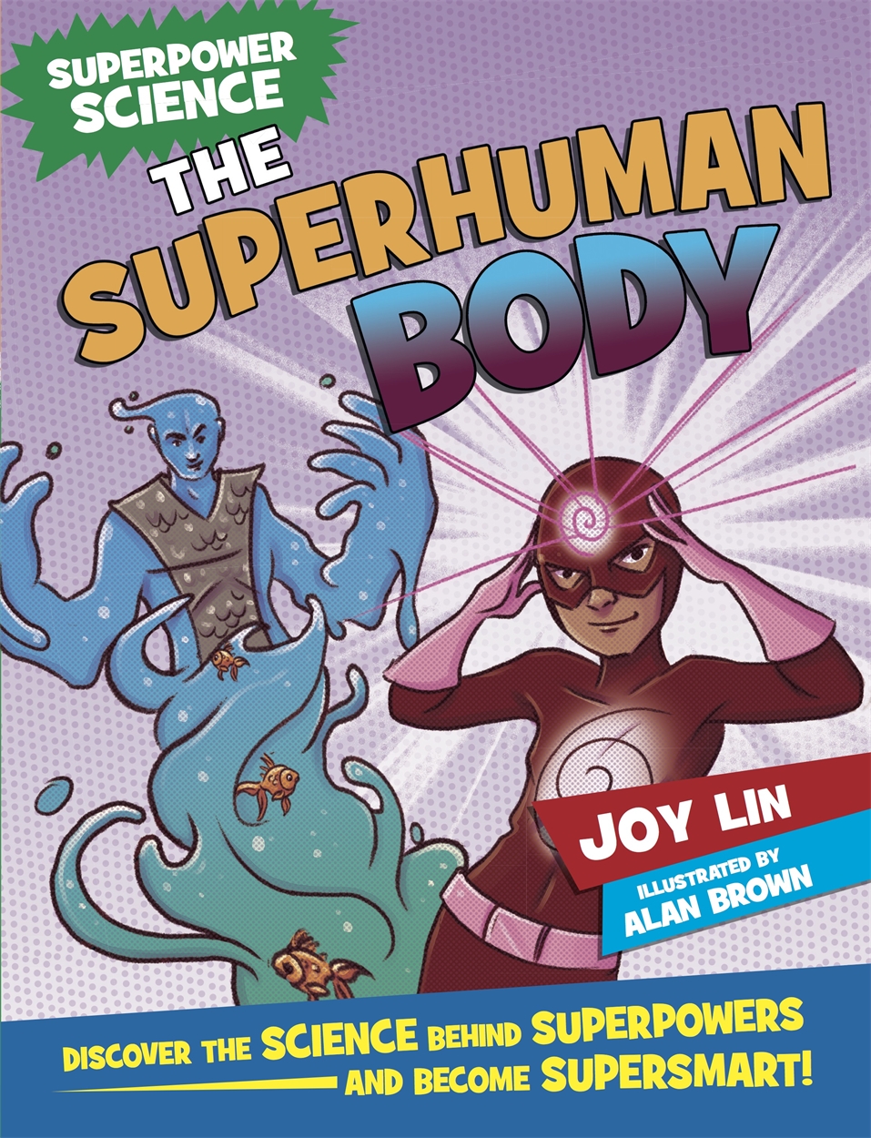 Superpower Science: The Superhuman Body by Joy Lin | Hachette UK