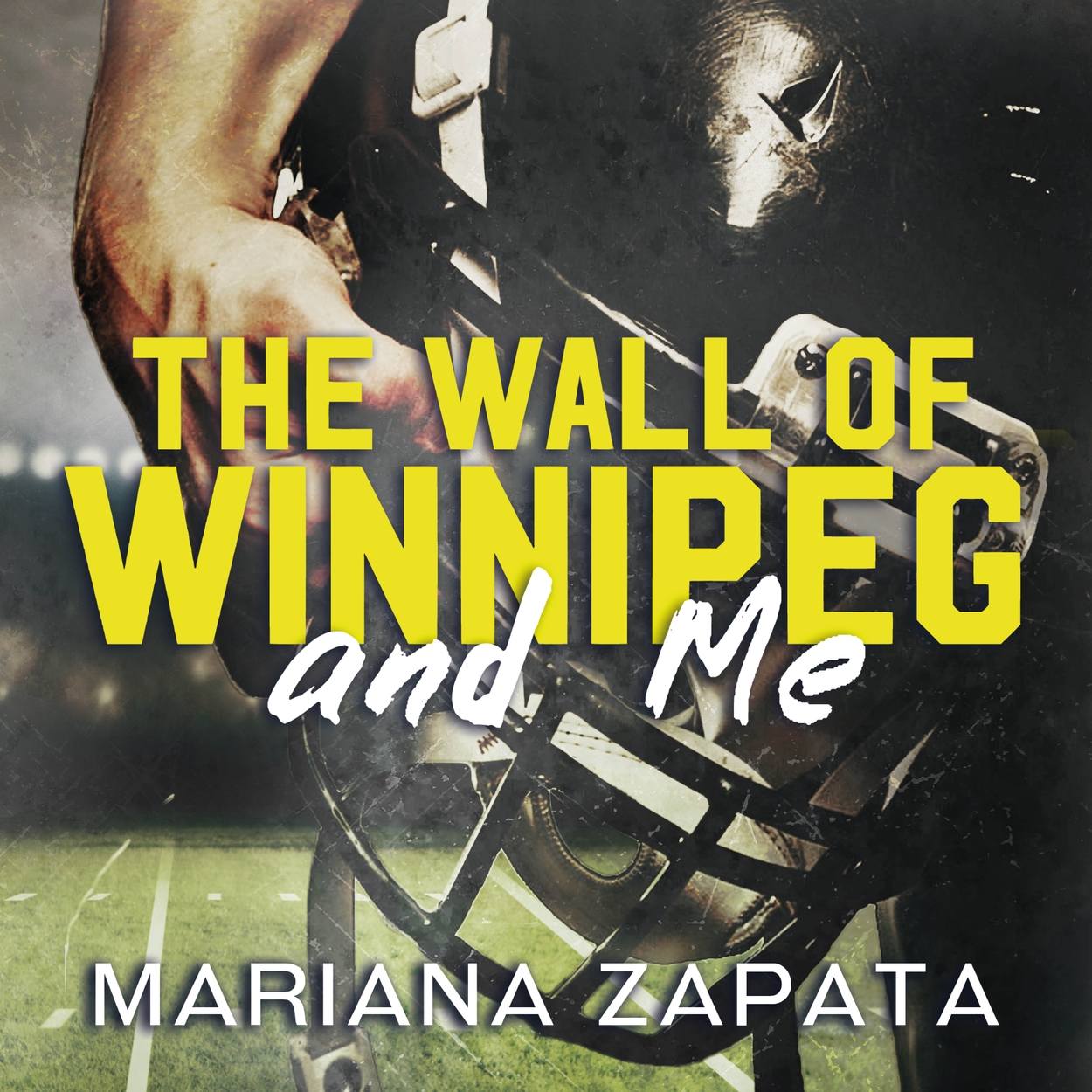 The Wall of Winnipeg and Me by Mariana Zapata | Hachette UK