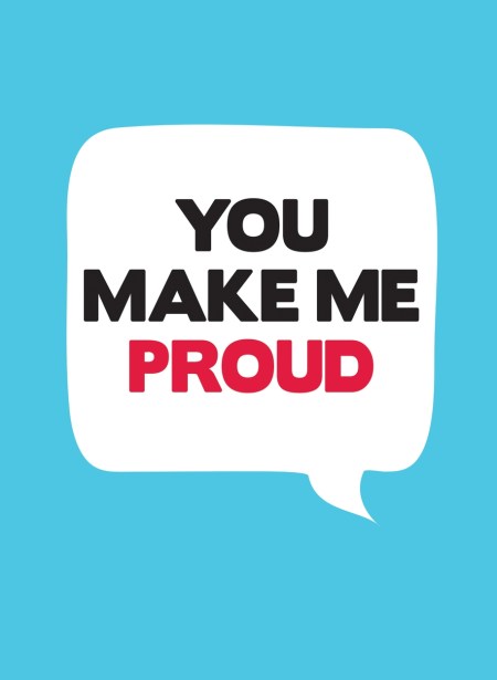 You Make Me Proud