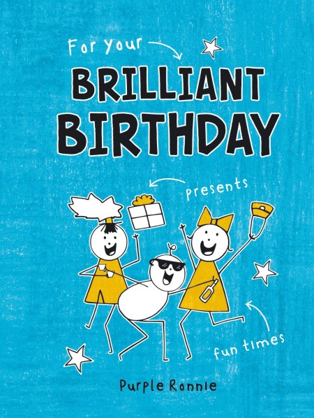 For Your Brilliant Birthday by Purple Ronnie | Hachette UK