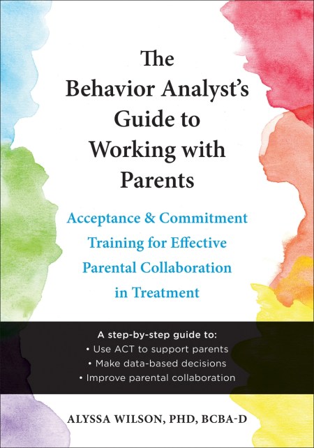 The Behavior Analyst’s Guide to Working with Parents