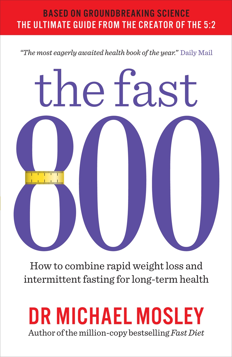 The Fast 800 by Dr Michael Mosley | Hachette UK