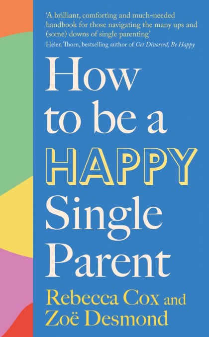 How to Be a Happy Single Parent