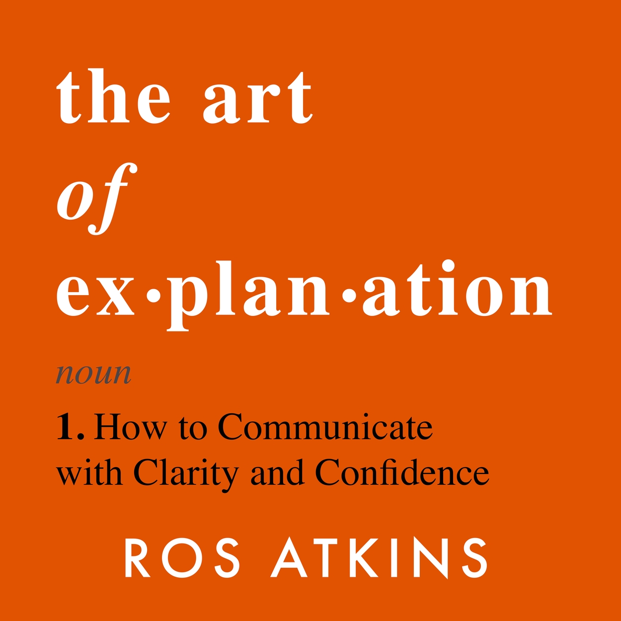 The Art of Explanation by Ros Atkins Hachette UK