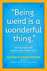 “Being Weird Is a Wonderful Thing”