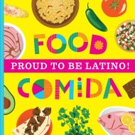 Proud to Be Latino: Food/Comida