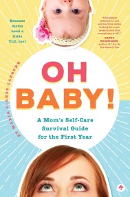 Oh Baby! A Mom’s Self-Care Survival Guide for the First Year
