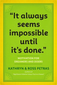 “It Always Seems Impossible Until It’s Done.”